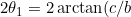 \small 2\theta_1 = 2\arctan(c/b)